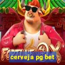 cerveja pg bet